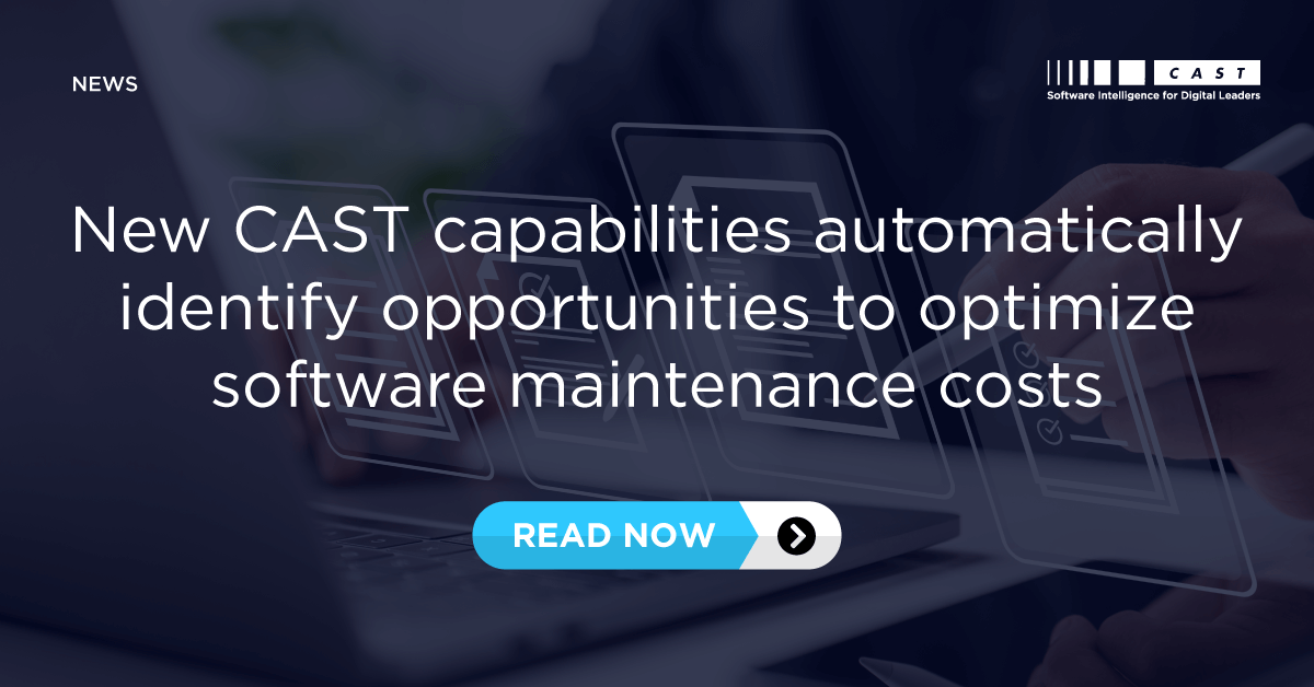 New CAST capabilities automatically identify opportunities to optimize ...